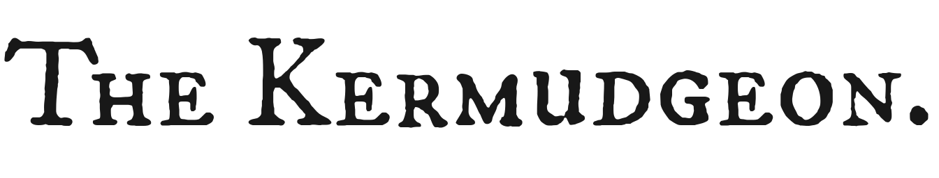 The Kermudgeon